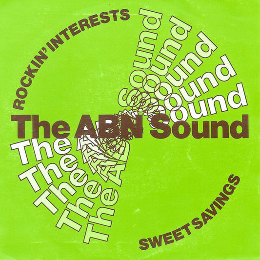 The ABN Sound : Rockin' Interests / Sweet Savings (7", Single)