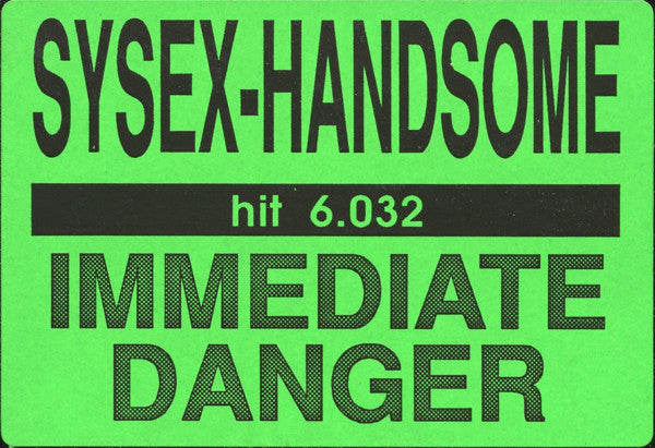 Sysex-Handsome : Immediate Danger (12")