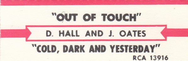 Daryl Hall & John Oates : Out Of Touch b/w Cold, Dark And Yesterday (7", Single, Styrene, Ind)