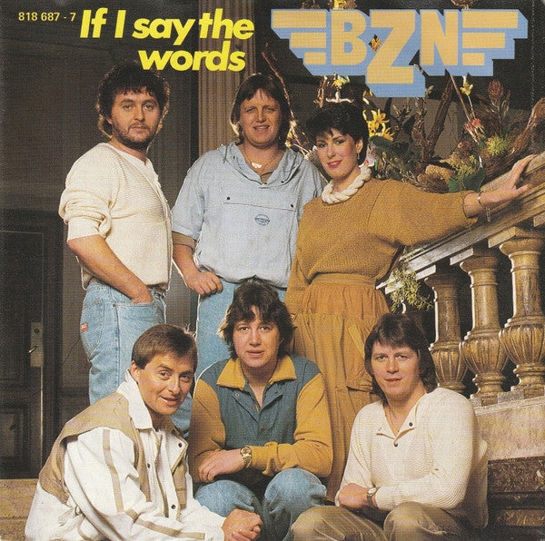 BZN : If I Say The Words (7", Single)