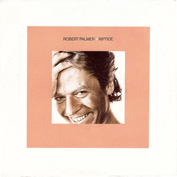 Robert Palmer : Riptide (7", Single)