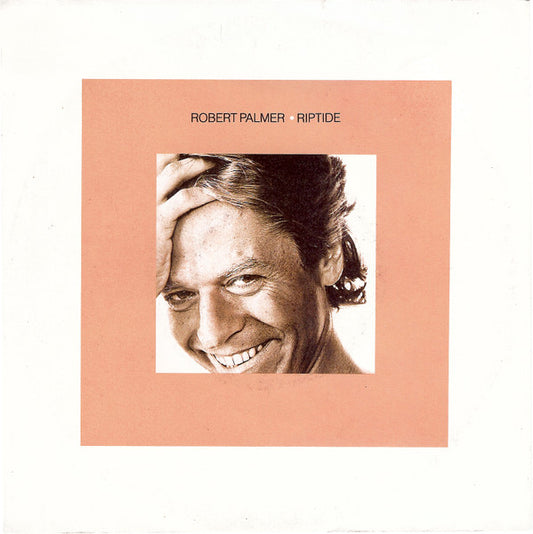 Robert Palmer : Riptide (7", Single)
