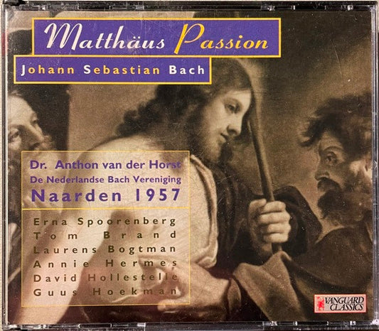 Johann Sebastian Bach, Anthon Van Der Horst, Koor Van De Nederlandse Bachvereniging, Erna Spoorenberg, Tom Brand, Laurens Bogtman, Anna Hermes, David Hollestelle, Guus Hoekman : Matheus Passion - Naarden 1957 (3xCD, RE, RM)