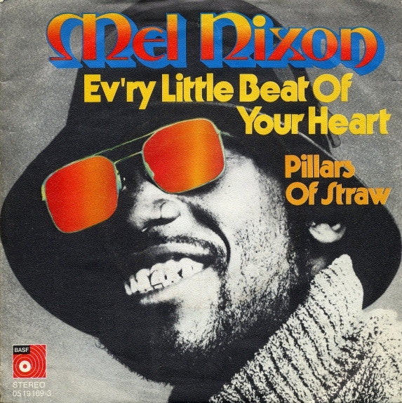 Mel Nixon : Ev'ry Little Beat Of Your Heart / Pillars Of Straw (7", Single)
