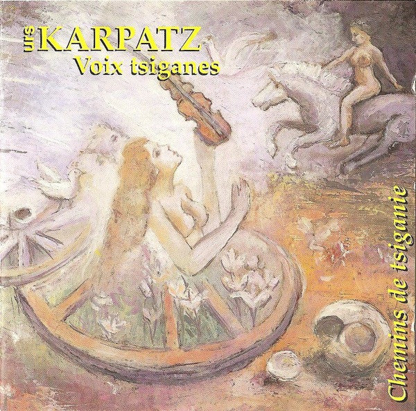 Urs Karpatz : Voix Tsiganes, Chemins De Tsiganie (CD)