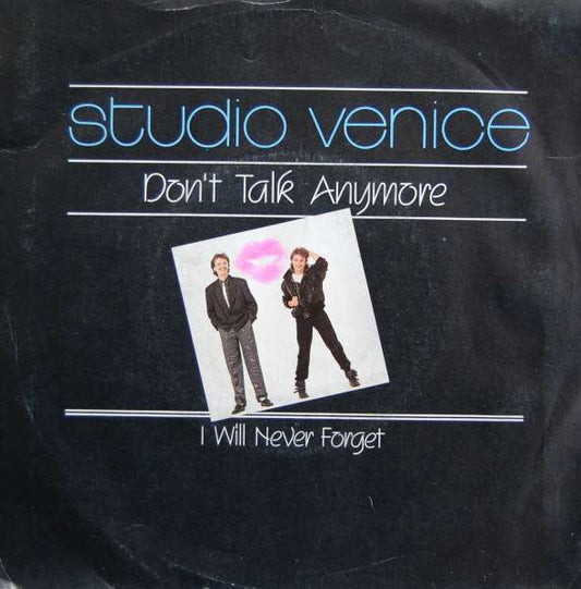 Studio Venice : Don't Talk Anymore / I Will Never Forget (7", Single)
