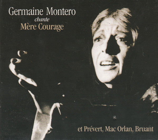 Germaine Montero : Chante Mère Courage Et Prévert, Marc Orlan, Bruant (CD, Album, Dig)