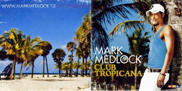 Mark Medlock : Club Tropicana (CD, Album, Enh)