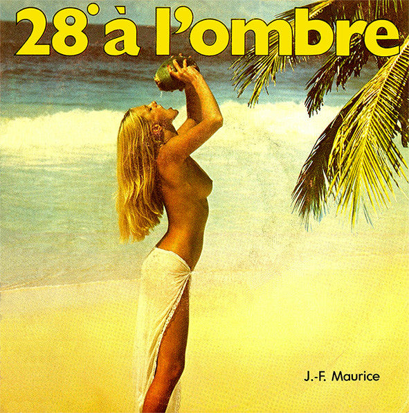 Jean-François Maurice : 28º À L'ombre (7", Single, RE, Pap)