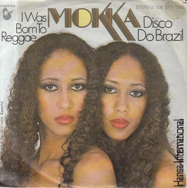 Mokka (2) : Disco Do Brazil / I Was Born To Reggae (7", Single)