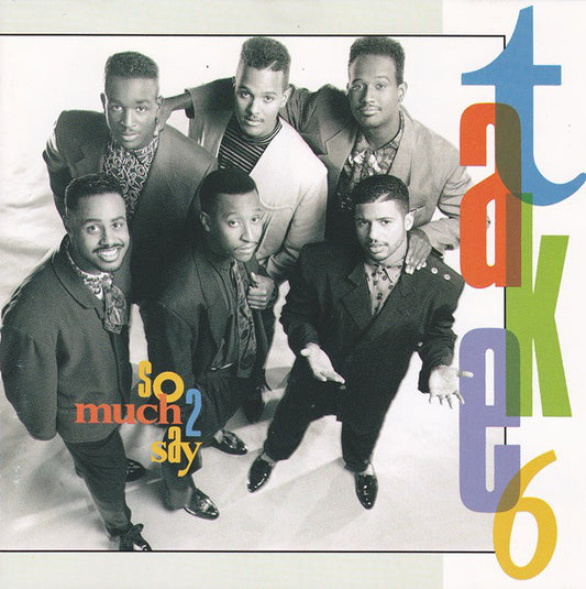 Take 6 : So Much 2 Say (CD, Album)
