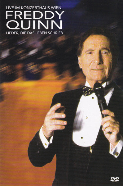 Freddy Quinn : Lieder, Die Das Leben Schrieb - Live Im Konzerthaus Wien (DVD-V, Album)