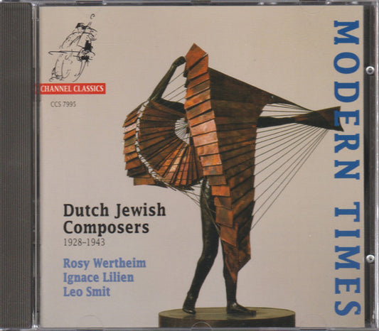 Rosy Wertheim, Ignace Lilien, Leo Smit (2) : Modern Times: Dutch Jewish Composers 1928-1943 (CD, Album)