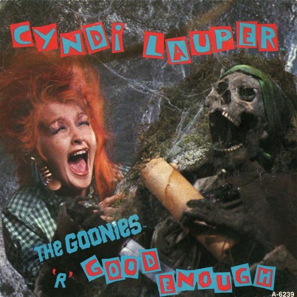 Cyndi Lauper : The Goonies 'R' Good Enough (7", Single)