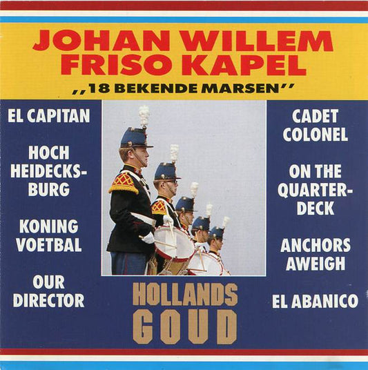 Johan Willem Friso Kapel : 18 Bekende Marsen (CD)