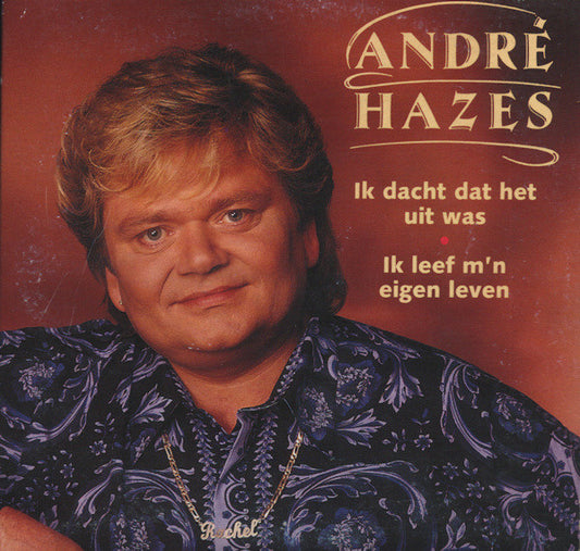 André Hazes : Ik Dacht Dat Het Uit Was / Ik Leef M'n Eigen Leven (CD, Single)