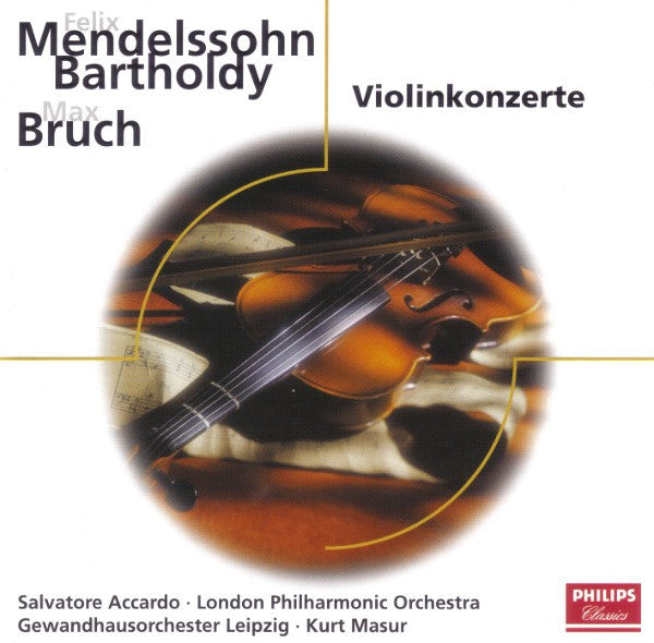 Felix Mendelssohn-Bartholdy / Max Bruch - Salvatore Accardo • London Philharmonic Orchestra • Gewandhausorchester Leipzig • Kurt Masur • Charles Dutoit : Violinkonzerte (CD, Comp)