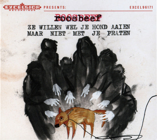 Roosbeef : Ze Willen Wel Je Hond Aaien Maar Niet Met Je Praten (CD, Album)