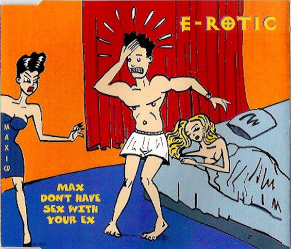 E-Rotic : Max Don't Have Sex With Your Ex (CD, Maxi)