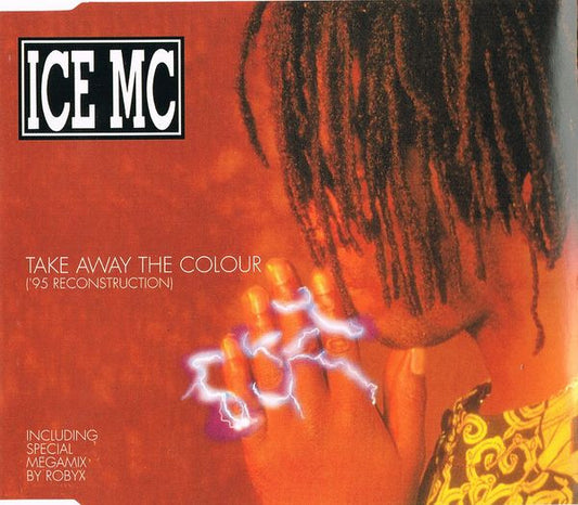 ICE MC : Take Away The Colour ('95 Reconstruction) (CD, Maxi)