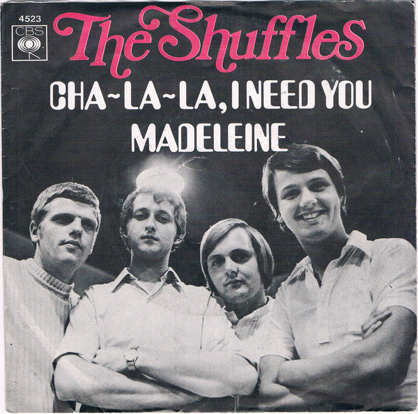 The Shuffles : Cha-La-La, I Need You (7", Single)