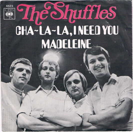 The Shuffles : Cha-La-La, I Need You (7", Single)