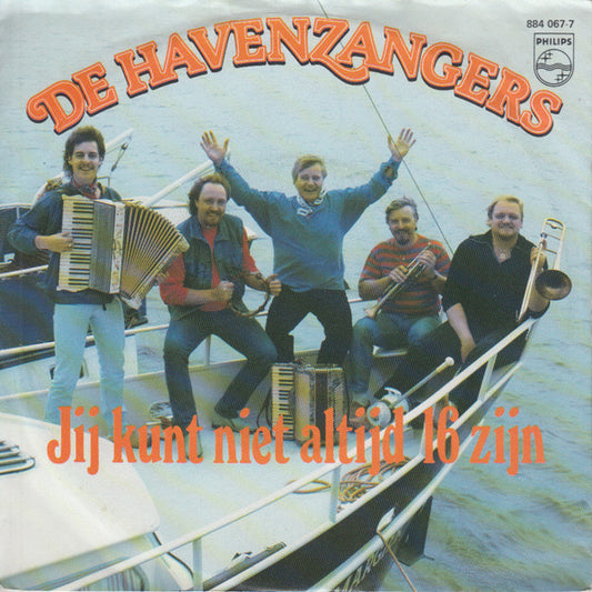 De Havenzangers : Jij Kunt Niet Altijd 16 Zijn (7", Single)