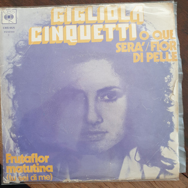Gigliola Cinquetti : O Que Serà-Fior Di Pelle / Frutaflor Matutina (7")