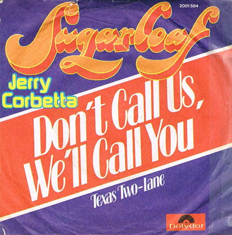 Sugarloaf / Jerry Corbetta : Don't Call Us, We'll Call You (7", Single)