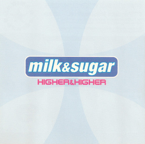 Milk & Sugar : Higher & Higher (CD, Maxi)