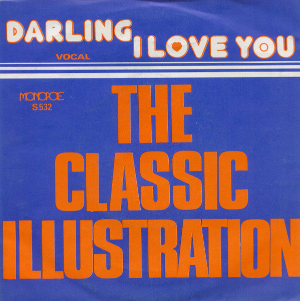 The Classic Illustration : Darling I Love You (7", Single)