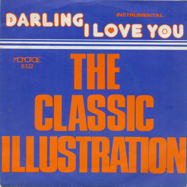 The Classic Illustration : Darling I Love You (7", Single)