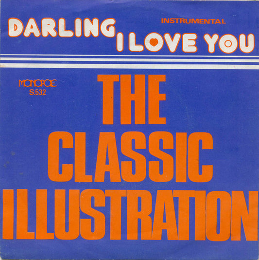 The Classic Illustration : Darling I Love You (7", Single)