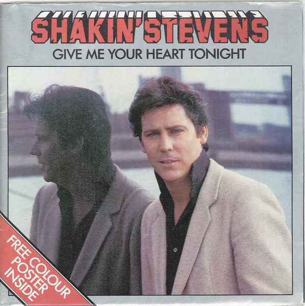 Shakin' Stevens : Give Me Your Heart Tonight (7", Single, Ltd, Pos)