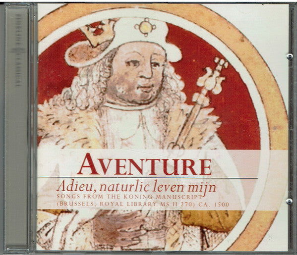 Aventure (3) : Adieu, Naturlic Leven Mijn (Songs From The Koning Manuscript) (CD, Album)