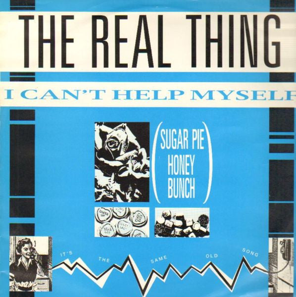 The Real Thing : I Can't Help Myself (Sugar Pie Honey Bunch) (12")