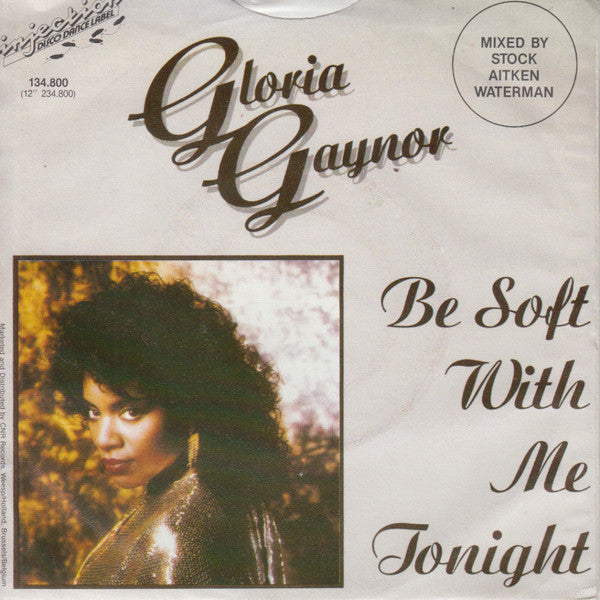 Gloria Gaynor : Be Soft With Me Tonight (7")
