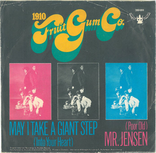1910 Fruit Gum Co.* : May I Take A Giant Step (Into Your Heart) / (Poor Old) Mr. Jensen (7", Single, Mono)