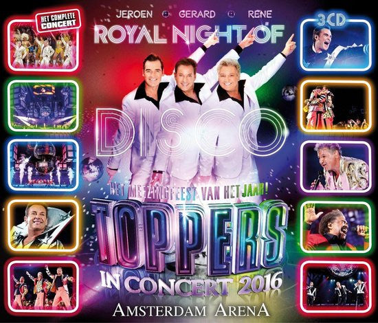 Toppers, Jeroen van der Boom, Gerard Joling, René Froger : Toppers In Concert 2016 - Royal Night Of Disco (3xCD)