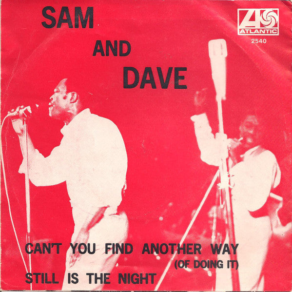 Sam & Dave : Can't You Find Another Way (Of Doing It) / Still Is The Night (7", Single)