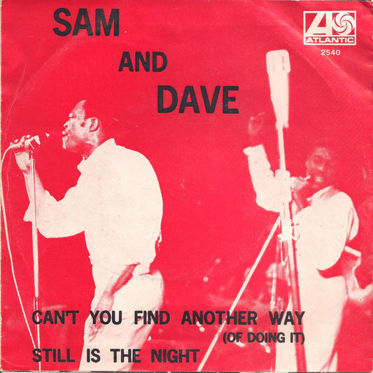 Sam & Dave : Can't You Find Another Way (Of Doing It) / Still Is The Night (7", Single)