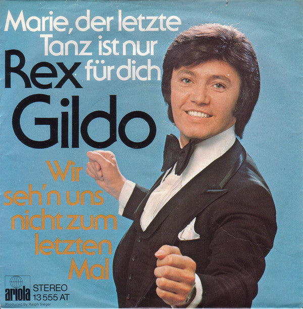 Rex Gildo : Marie, Der Letzte Tanz Ist Nur Für Dich / Wir Seh'n Uns Nicht Zum Letzten Mal (7", Single, Mou)