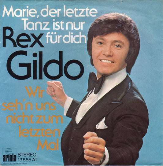 Rex Gildo : Marie, Der Letzte Tanz Ist Nur Für Dich / Wir Seh'n Uns Nicht Zum Letzten Mal (7", Single, Mou)