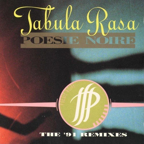 Poésie Noire : Tabula Rasa (The '91 Remixes) (CD, Comp)