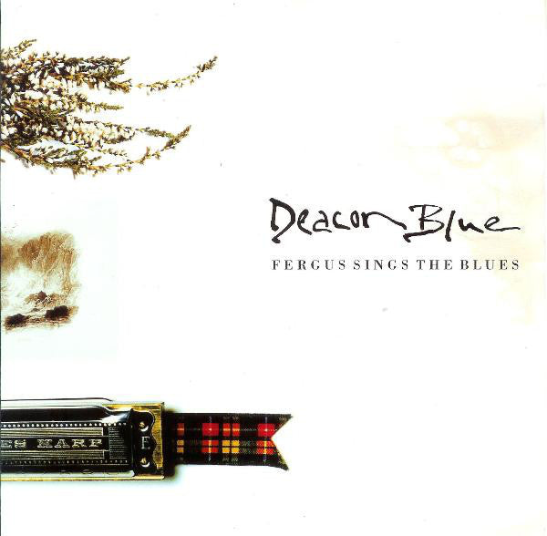Deacon Blue : Fergus Sings The Blues (7", Single)