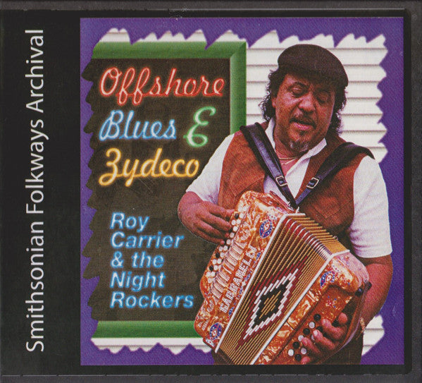Roy Carrier & The Night Rockers* : Offshore Blues & Zydeco (CD, Album)