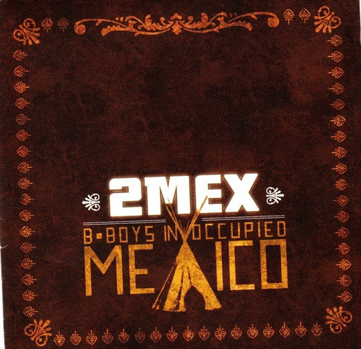 2Mex : B Boys In Occupied Mexico (CD, Album, RE)