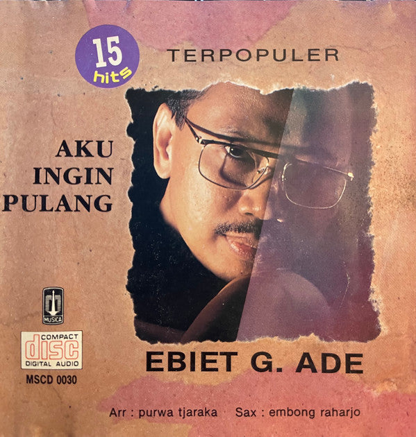 Ebiet G. Ade : 15 Hits Terpopuler: Aku Ingin Pulang (CD, Comp)