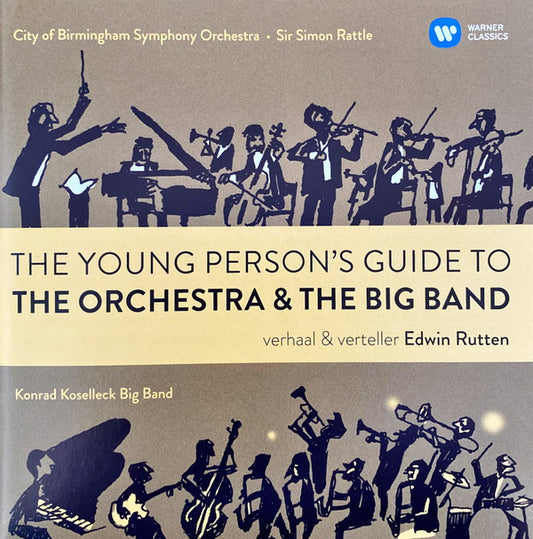 Edwin Rutten, City Of Birmingham Symphony Orchestra, Sir Simon Rattle, The Konrad Koselleck Big Band : The Young Person's Guide To The Orchestra & The Big Band (CD, Album, Comp)