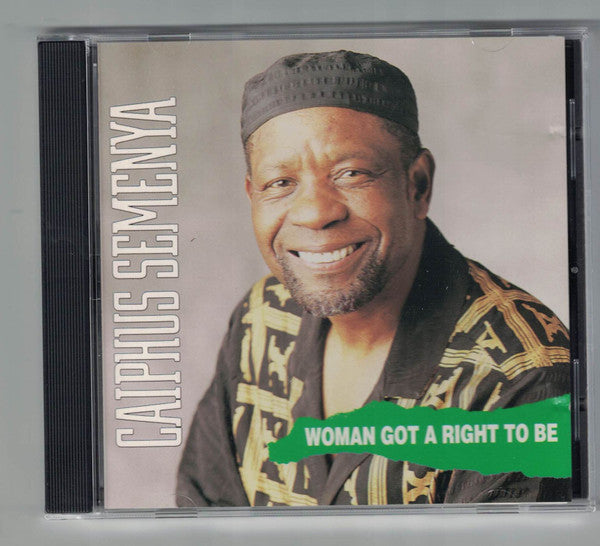Caiphus Semenya : Woman Got A Right To Be (CD, Album)